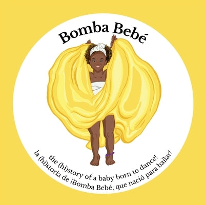 Bomba Beb?: the (hi)story of a baby born to dance! by Crawford, Elizabeth Allyson