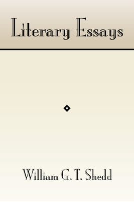 Literary Essays by Shedd, William G. T.