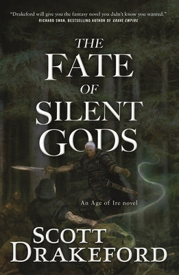 The Fate of Silent Gods by Drakeford, Scott