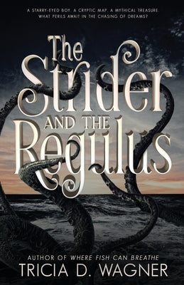 The Strider and the Regulus by Wagner, Tricia D.