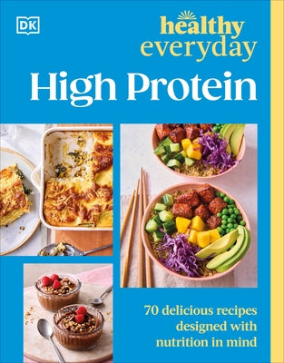 Healthy Everyday High Protein by DK