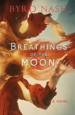 Breathings of the Moon by Nash, Byrd