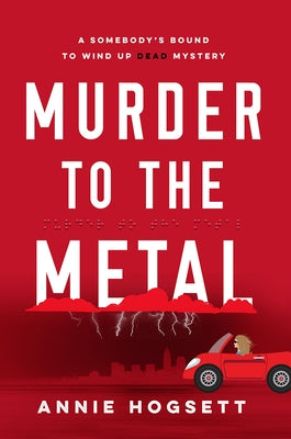 Murder to the Metal by Hogsett, Annie