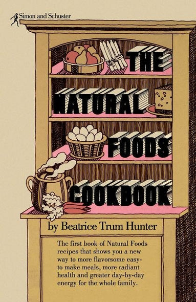 Natural Foods Cookbook by Hunter, Beatrice Trum