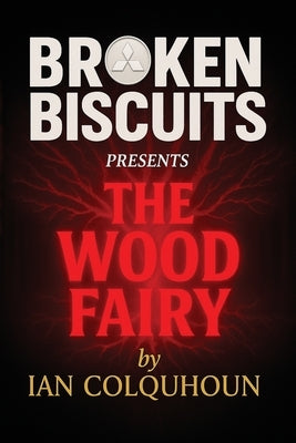 Broken Biscuits - The Wood Fairy by Colquhoun, Ian