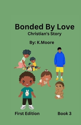 Bonded by Love (Christian's Story) by Moore, K.