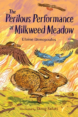 The Perilous Performance at Milkweed Meadow by Dimopoulos, Elaine