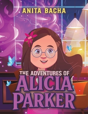 The Adventures of Alicia Parker by Bacha, Anita