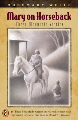 Mary on Horseback: Three Mountain Stories by Wells, Rosemary