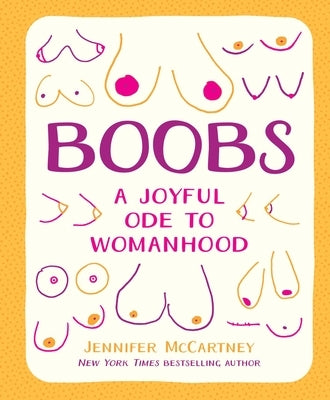 Boobs: A Joyful Ode to Womanhood by McCartney, Jennifer