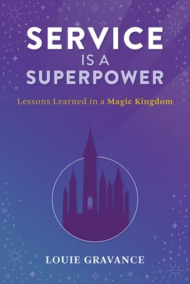 Service Is a Superpower by Gravance, Louie