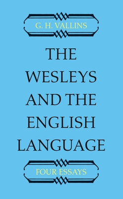The Wesleys and the English Language by Vallins, G. H.