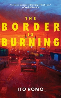 The Border Is Burning by Romo, Ito