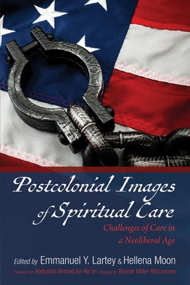 Postcolonial Images of Spiritual Care by Lartey, Emmanuel Y.
