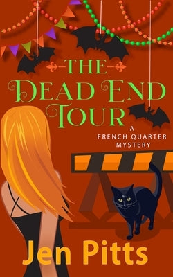 The Dead End Tour: A French Quarter Mystery by Pitts, Jen