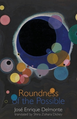 Roundness of the Possible by Delmonte, Jose&#769; Enrique