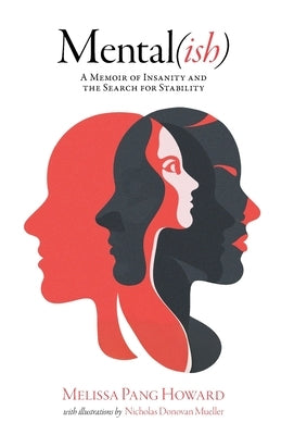 Mental(ish): A Memoir of Insanity and the Search for Stability by Howard, Melissa Pang