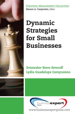 Dynamic Strategies for Small Businesses by Seteroff, Sviatoslav Steve