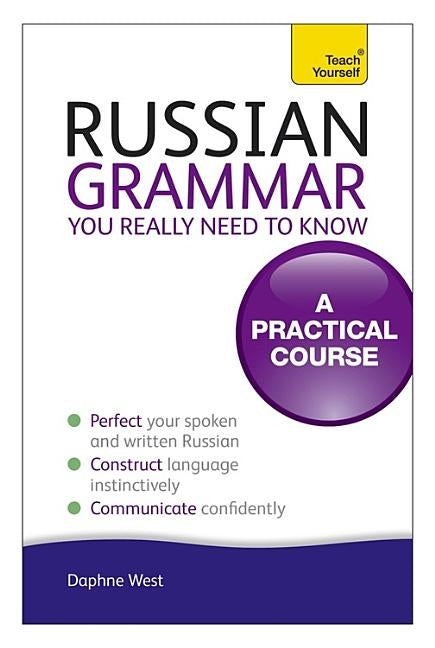 Russian Grammar You Really Need to Know by West, Daphne