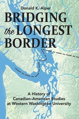 Bridging the Longest Border by Alper, Donald