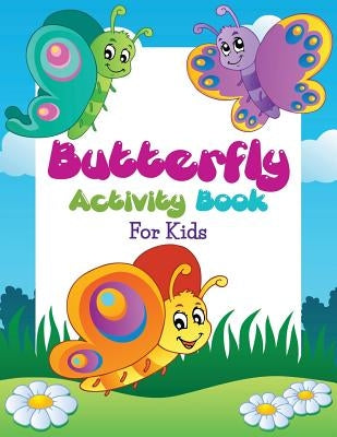 Butterfly Activity Book For Kids by Speedy Publishing LLC