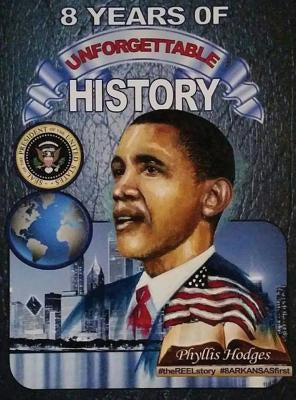 8 Years of Unforgettable History: The Allure of America's Firsts by Hodges, Phyllis