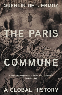 The Paris Commune: A Global History by Deluermoz, Quentin