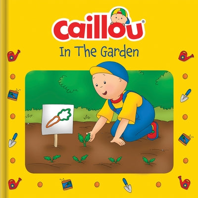 Caillou: In the Garden [With Activity Poster] by Johnson, Marion