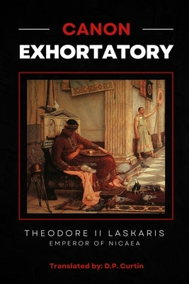 Canon Exhortatory by Theodore II Laskaris