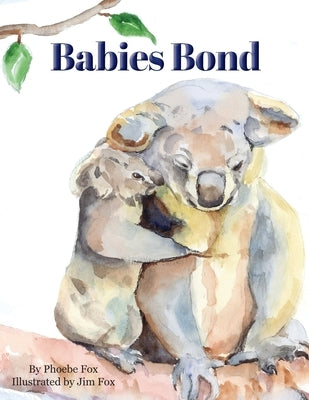 Babies Bond by Fox, Phoebe