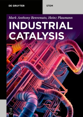 Industrial Catalysis by Benvenuto, Mark Anthony