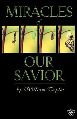 Miracles Of Our Savior by Taylor, William M.