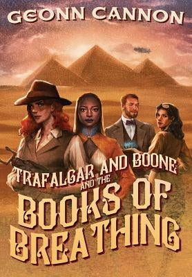 Trafalgar & Boone and the Books of Breathing by Cannon, Geonn