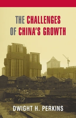 The Challenges of China's Growth by Perkins, Dwight H.