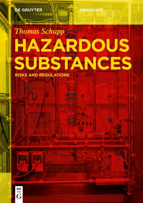 Hazardous Substances: Risks and Regulations by Schupp, Thomas