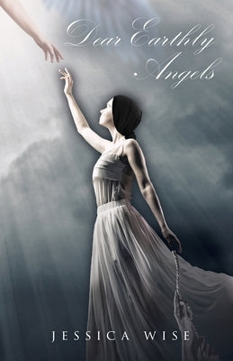 Dear Earthly Angels by Wise, Jessica