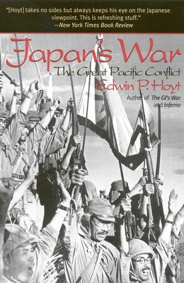 Japan's War: The Great Pacific Conflict by Hoyt, Edwin P.