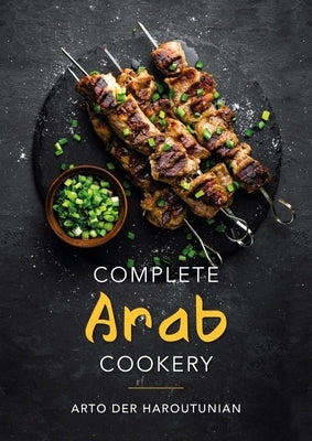 Complete Arab Cookery by Der Haroutunian, Arto