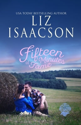 Fifteen Minutes of Fame: Christian Contemporary Romance by Isaacson, Liz