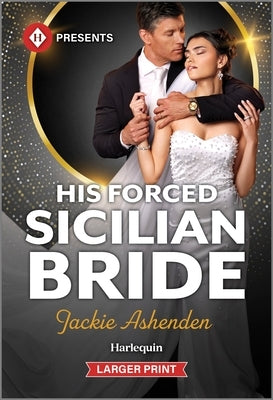 His Forced Sicilian Bride by Ashenden, Jackie