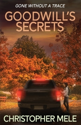 Goodwill's Secrets by Mele, Christopher