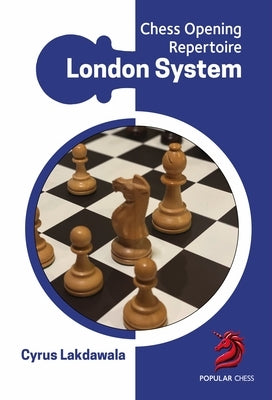 Opening Repertoire: The London System by Lakdawala, Cyrus