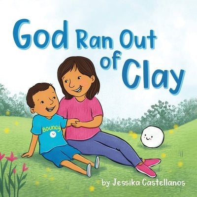 God Ran Out of Clay by Castellanos, Jessika