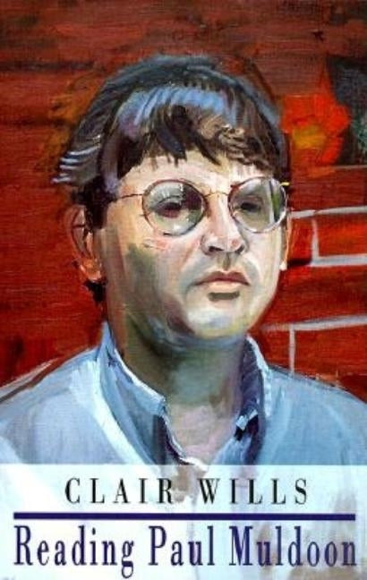 Reading Paul Muldoon by Wills, Clair