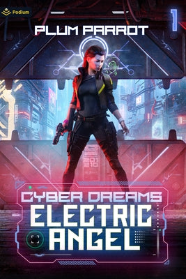 Electric Angel: A Dystopian Sci-Fi Adventure by Parrot, Plum