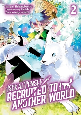 Isekai Tensei: Recruited to Another World: Volume 2 (Manga) by Kenichi
