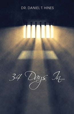 34 Days In... by Hines, Daniel T.