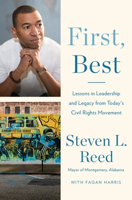 First, Best: Lessons in Leadership and Legacy from Today's Civil Rights Movement by Reed, Steven L.