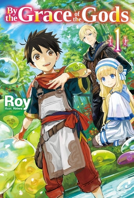 By the Grace of the Gods: Volume 1 (Light Novel): Volume 1 by Roy