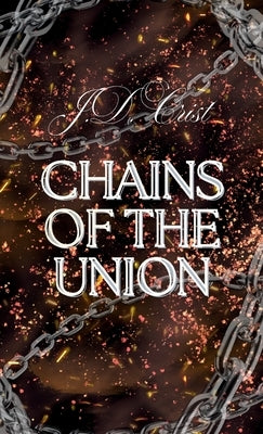 Chains of Union Special Edition by Crist, J. D.